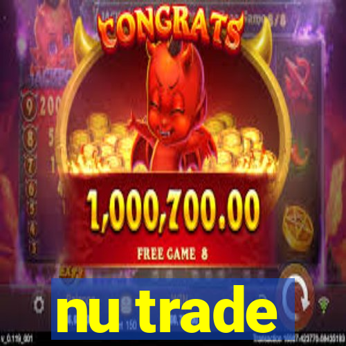 nu trade